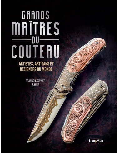 Grands maîtres du couteau: Artistes, artisans...